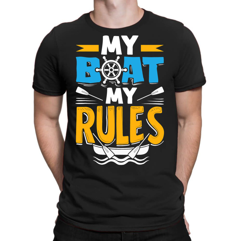 My Boat My Rules For A Seaman Sailor Maritime T-shirt | Artistshot