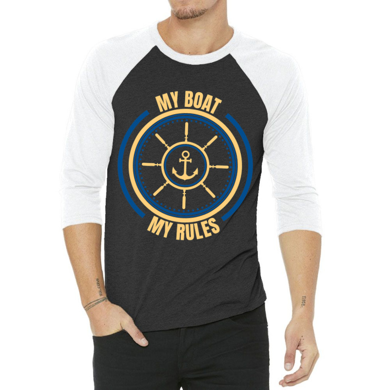 My Boat My Rules Seaman Sailor Mariner Seafarer Oc 3/4 Sleeve Shirt | Artistshot