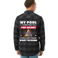 My Pool Strategy Is Top Secret Even I Dont Know Bi Flannel Shirt | Artistshot