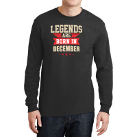 Legend Are Born In December Long Sleeve Shirts | Artistshot