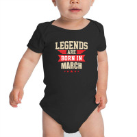 Legend Are Born In March Baby Bodysuit | Artistshot