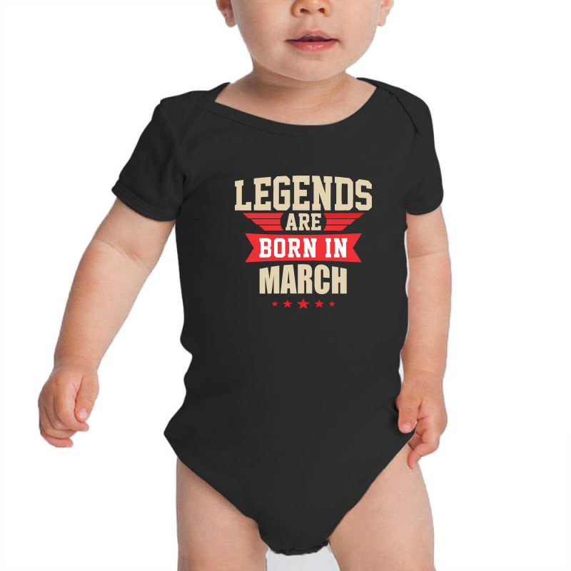 Legend Are Born In March Baby Bodysuit by didiergrobak | Artistshot