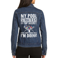 My Pool Strategy Is Top Secret Even I Dont Know Bi Ladies Denim Jacket | Artistshot