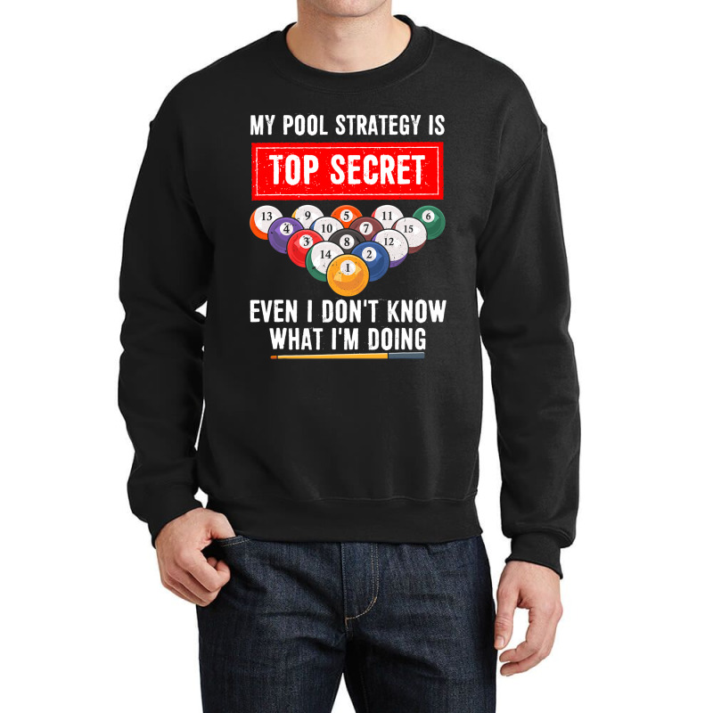 My Pool Strategy Is Top Secret Even I Dont Know Bi Crewneck Sweatshirt | Artistshot