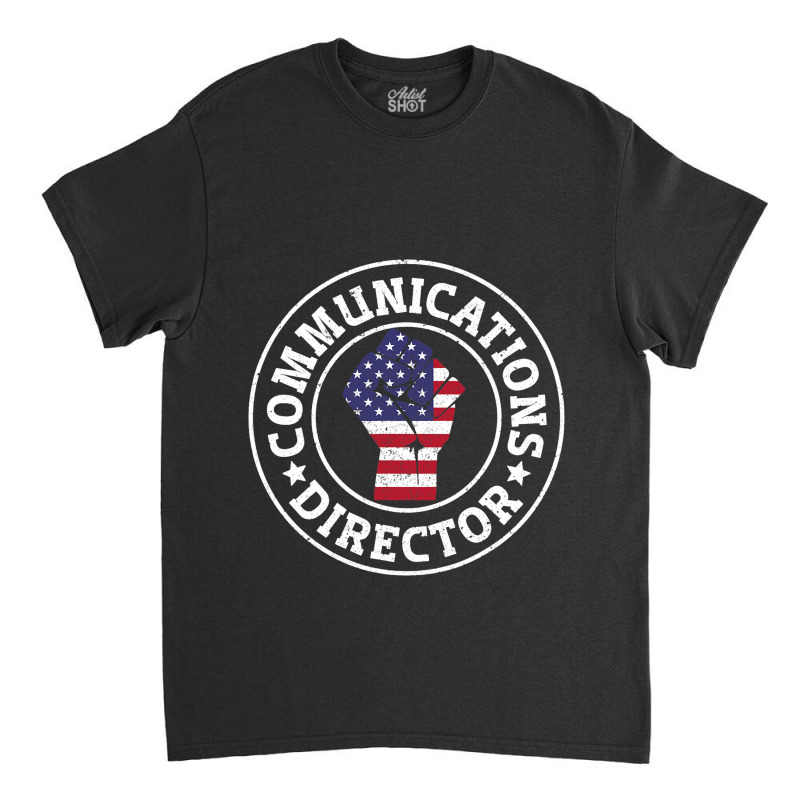 Patriotic 4th July Writer Communications Director Classic T-shirt by MartellHorgan | Artistshot