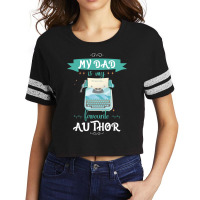 My Dad Is My Favorite Author Writer Scorecard Crop Tee | Artistshot