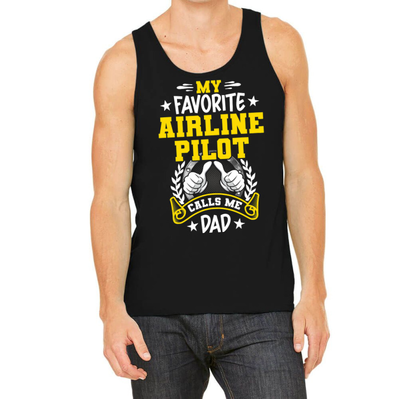 My Favorite Airline Pilot Calls Me Dad Tank Top | Artistshot