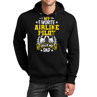 My Favorite Airline Pilot Calls Me Dad Unisex Hoodie | Artistshot