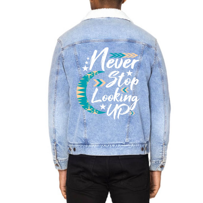 Never Stop Looking Up Stargazer Astronome Astronom Unisex Sherpa-Lined Denim Jacket by KochDestines | Artistshot