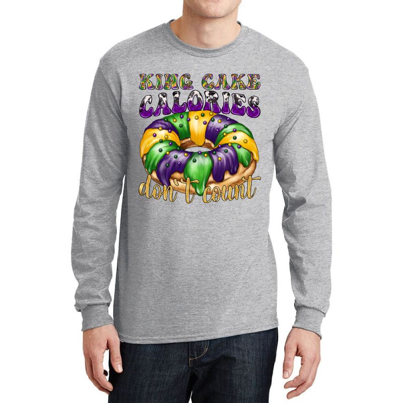 Mardi Gras King Cake Calories Don't Count Long Sleeve Shirts | Artistshot