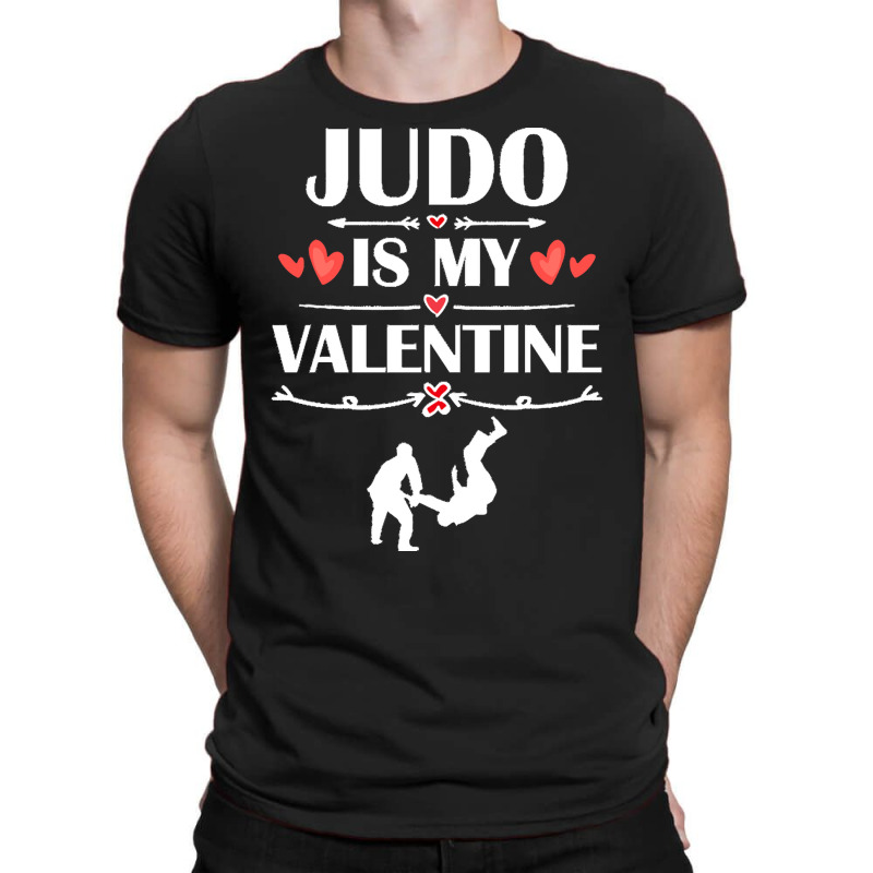 Judo Is My Valentine T  Shirt Judo Is My Valentine T  Shirt Funny Humo T-shirt | Artistshot