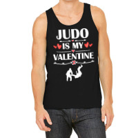 Judo Is My Valentine T  Shirt Judo Is My Valentine T  Shirt Funny Humo Tank Top | Artistshot