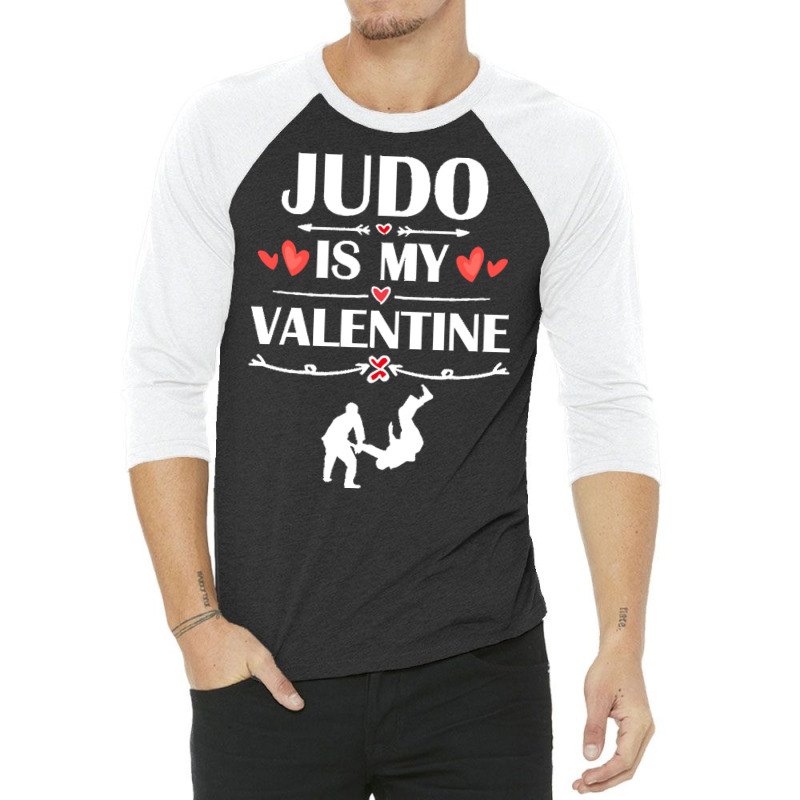 Judo Is My Valentine T  Shirt Judo Is My Valentine T  Shirt Funny Humo 3/4 Sleeve Shirt | Artistshot