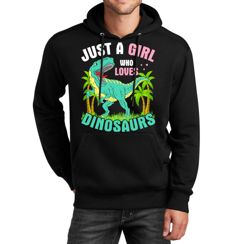 Just A Girl Who Loves Dinosaurs T  Shirt J U S T A G I R L W H O L O V Unisex Hoodie | Artistshot