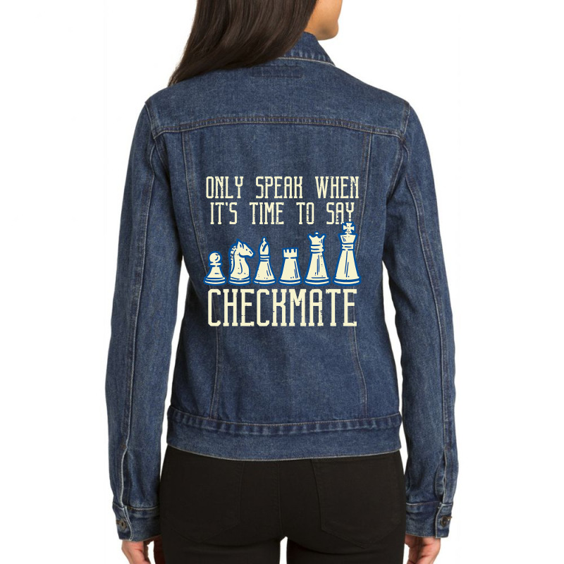 Only Speak Time To Say Checkmate Funny Chess Men W Ladies Denim Jacket by KamariSalisbur | Artistshot