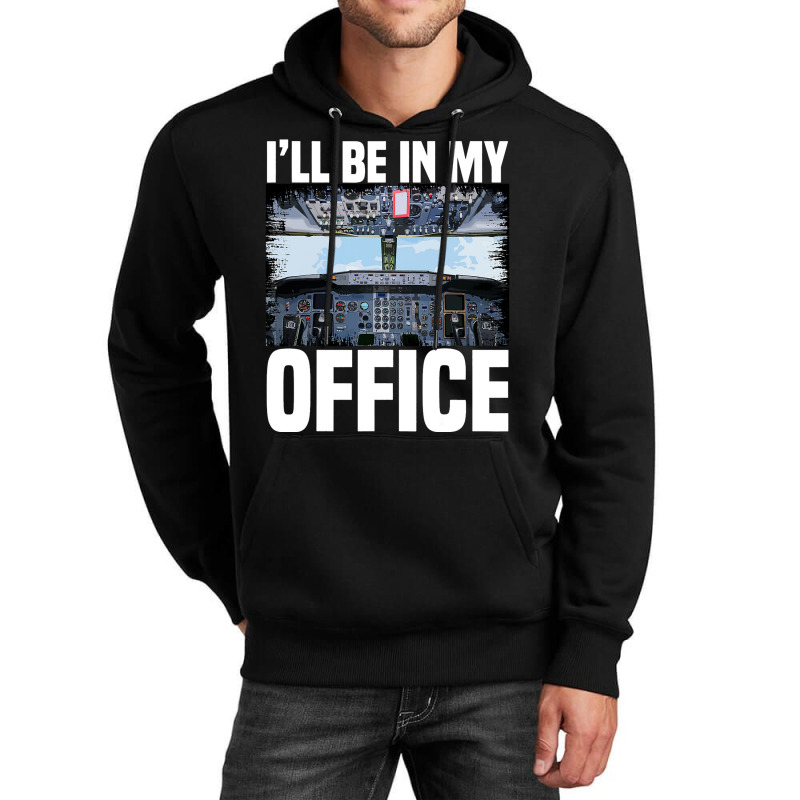 Mens Funny Airplane Pilot Ill Be In My Office Airl Unisex Hoodie | Artistshot