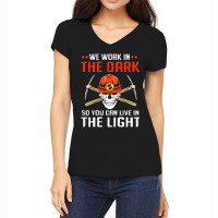 We Work In The Dark So You Can Live In The Light C Women's V-neck T-shirt | Artistshot