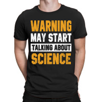 Warning May Start Talking About Science Astronomy  T-shirt | Artistshot