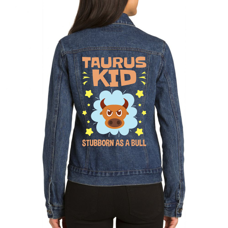 Taurus Astrology Zodiac Stubborn Bull Girls Boys T Ladies Denim Jacket by LynettStacey | Artistshot