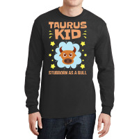 Taurus Astrology Zodiac Stubborn Bull Girls Boys T Long Sleeve Shirts | Artistshot