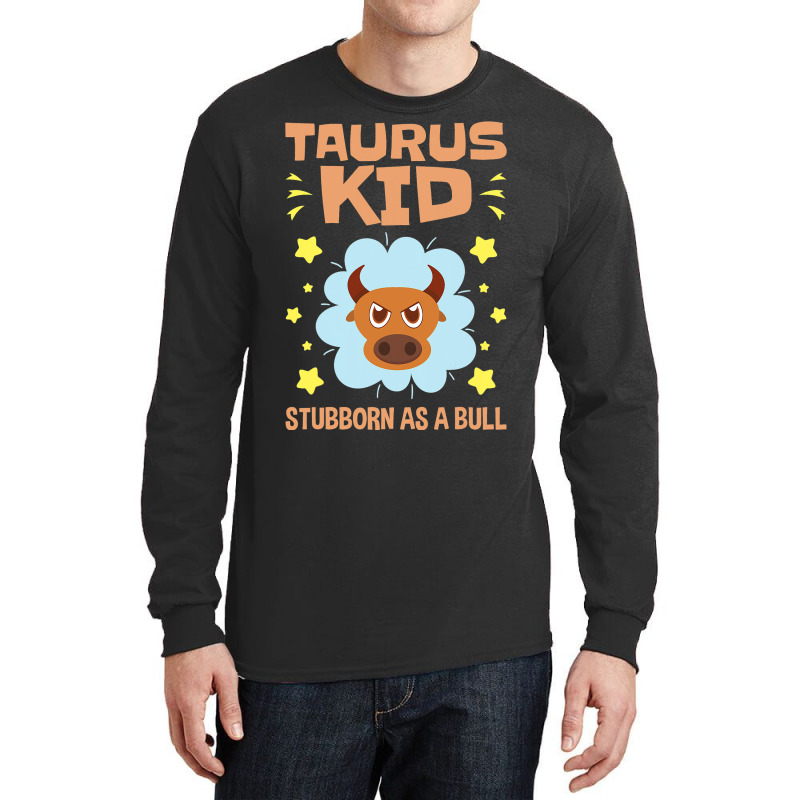 Taurus Astrology Zodiac Stubborn Bull Girls Boys T Long Sleeve Shirts by LynettStacey | Artistshot