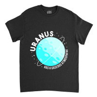 Uranus Has A Gaseous Atmosphere Gifts Astronomy Te Classic T-shirt | Artistshot