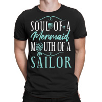 Soul Of A Marmaid Mouth Of A Sailor Funny Mermaid T-shirt | Artistshot