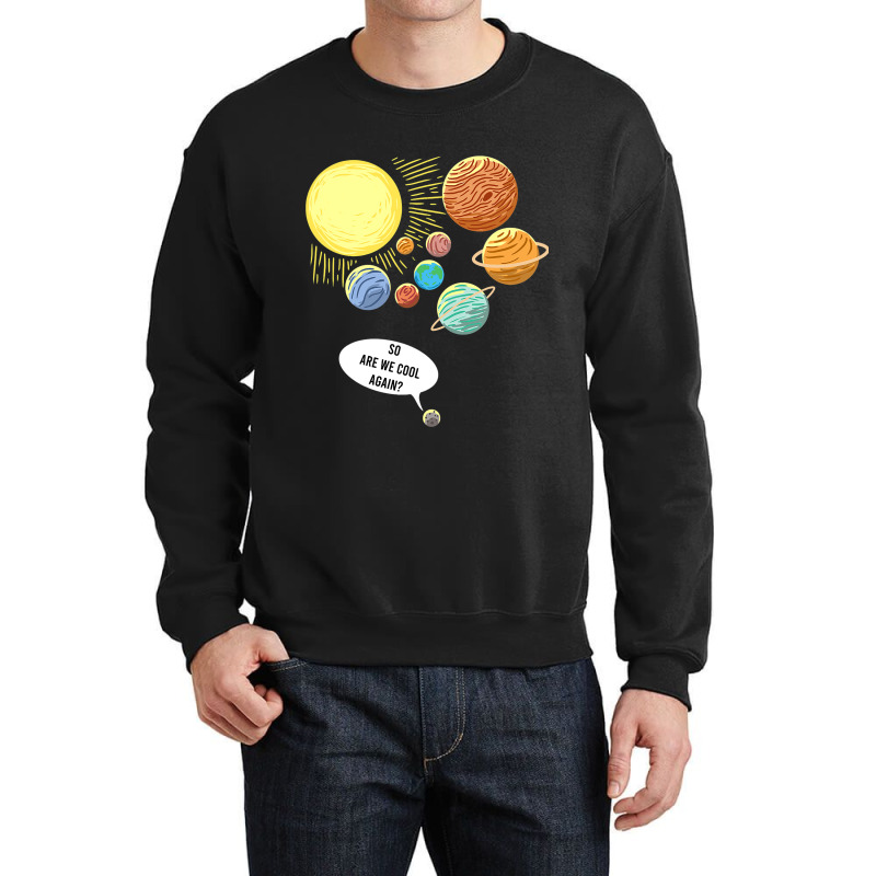 So Are We Cool Again Pluto Art Funny Planet Astron Crewneck Sweatshirt by YarielHaskel | Artistshot