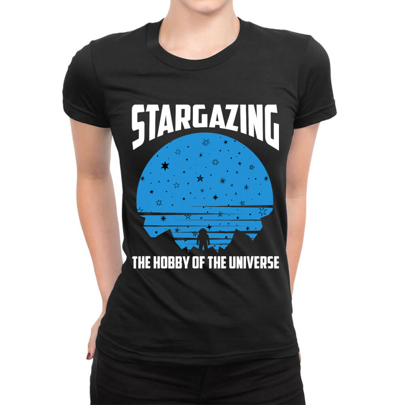 The Hobby Of The Universe Stargazing Ladies Fitted T-Shirt by EdwardVadez | Artistshot