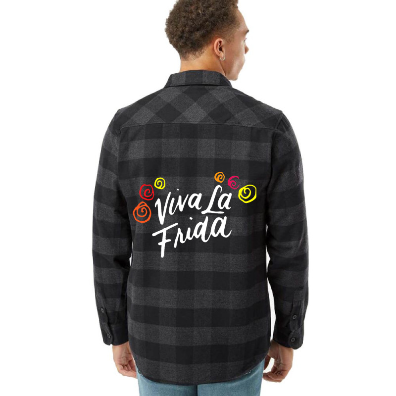 Viva La Frida Mexican Artist Artsy Painter Gifts E Flannel Shirt | Artistshot