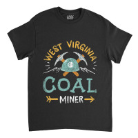 West Virginia Coal Miner Vintage Classic T-shirt | Artistshot