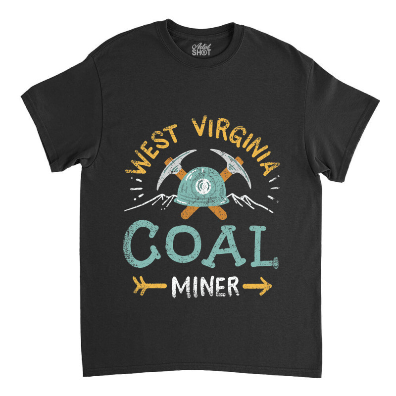 West Virginia Coal Miner Vintage Classic T-shirt by FriedaBarcia | Artistshot