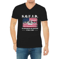 Submarine Us Military S.q.u.i.d Veteran Submariner V-neck Tee | Artistshot