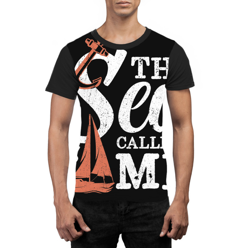 The Sea Is Calling Me Sailing Ship Captain Graphic T-shirt | Artistshot