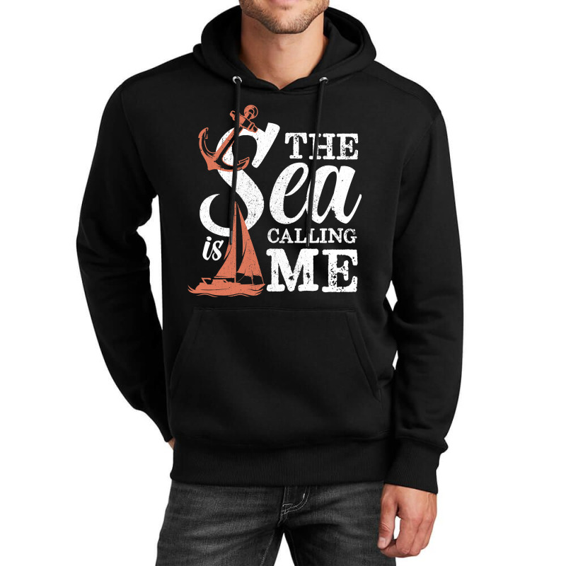 The Sea Is Calling Me Sailing Ship Captain Unisex Hoodie | Artistshot