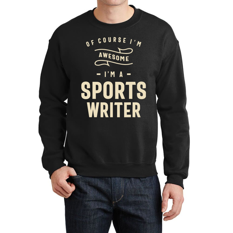 Sports Writer Occupation Crewneck Sweatshirt by ChastityRentz | Artistshot