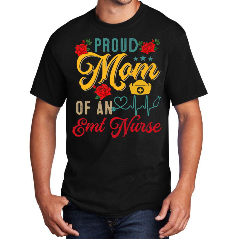 Vintage Proud Mom Of An Emt Nurse Mothers Day Flor Basic T-shirt | Artistshot