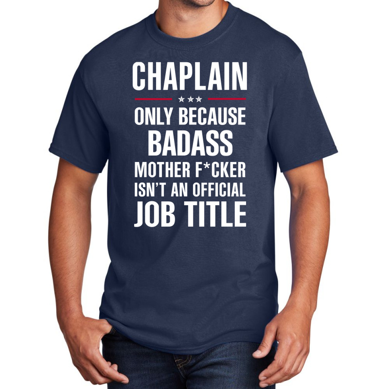 Gift For Badass Chaplain Basic T-shirt by thanchashop | Artistshot