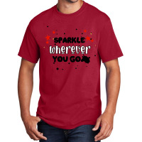 Sparkle  Wherever You Go Basic T-shirt | Artistshot