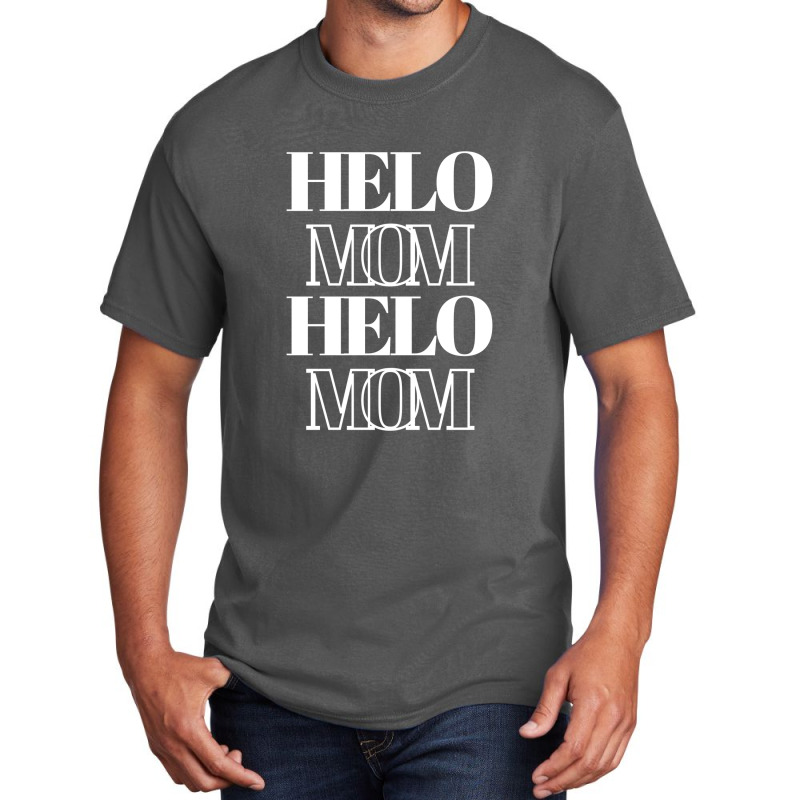 Helo Mom Basic T-shirt by BELLINI | Artistshot