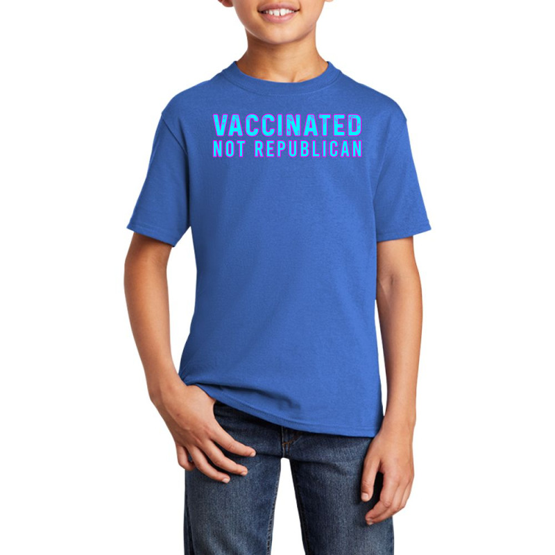 Vaccinated Not Republican  T Shirt Basic Youth T-shirt by lyheranea | Artistshot