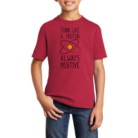 Think Like A Proton, Always Positive Basic Youth T-shirt | Artistshot