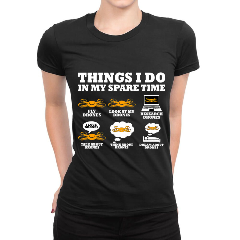 Things I Do In My Spare Time Drone Pilot Quadcopte Ladies Fitted T-Shirt by KrishaAltamiran | Artistshot