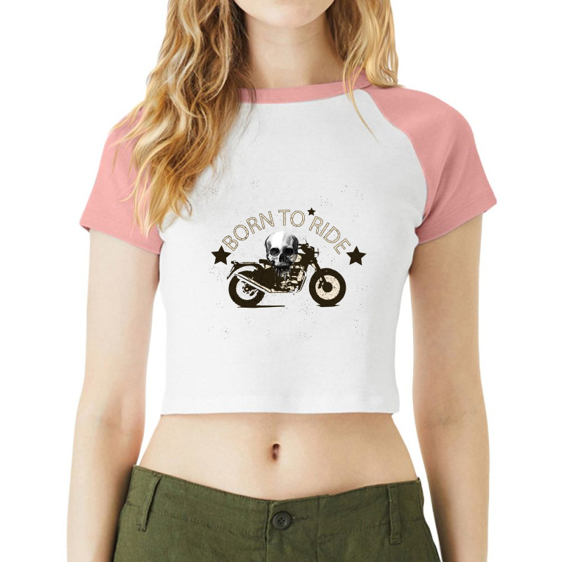 Born To Ride Raglan Crop Top by Rococodesigns | Artistshot