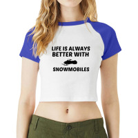 Snowmobiles Life Is Better Raglan Crop Top | Artistshot