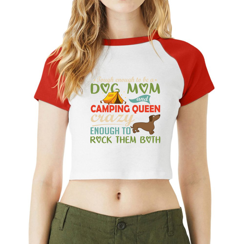 Tough Enough To Be A Dog Mom And Camping Queen Crazy Enough To Rock Th Raglan Crop Top by vip.pro123 | Artistshot