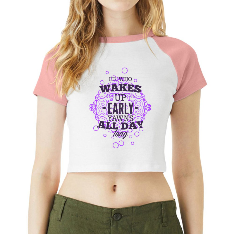 He Who Wakes Up Early Yawns All Day Long Purple Raglan Crop Top by Kahvel | Artistshot