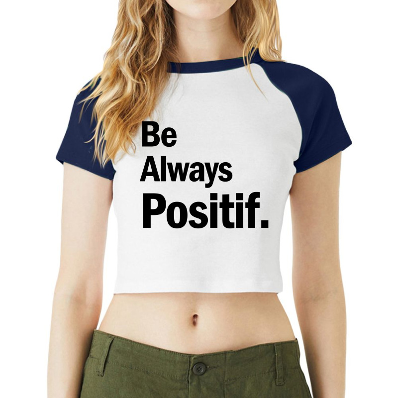 Be Always Positif Raglan Crop Top by CUSER3575 | Artistshot