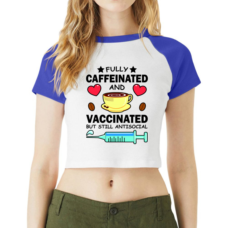 Kawaii Fully Caffeinated And Vaccinated But Still Antisocial Raglan Crop Top by vnteees | Artistshot