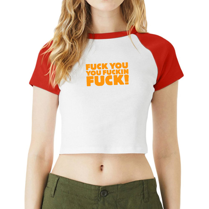 Fuck You You Fuckin Fuck Raglan Crop Top by putiandini | Artistshot